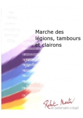 Marche des Legions, Tambours et Clairons