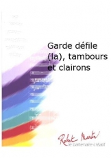 La Garde Défile , Tambours et Clairons