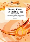 Nobody Knows De Trouble I See